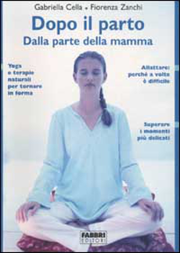 Dopo il parto. Dalla parte della mamma - Librerie.coop Dopo il parto. Dalla parte della mamma - Librerie.coop