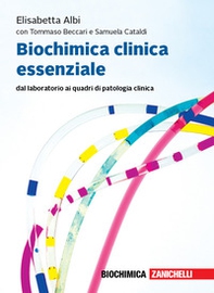 Biochimica clinica essenziale. Dal laboratorio ai quadri di patologia clinica - Librerie.coop