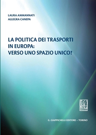 La politica dei trasporti in Europa: verso uno spazio unico? - Librerie.coop La politica dei trasporti in Europa: verso uno spazio unico? - Librerie.coop