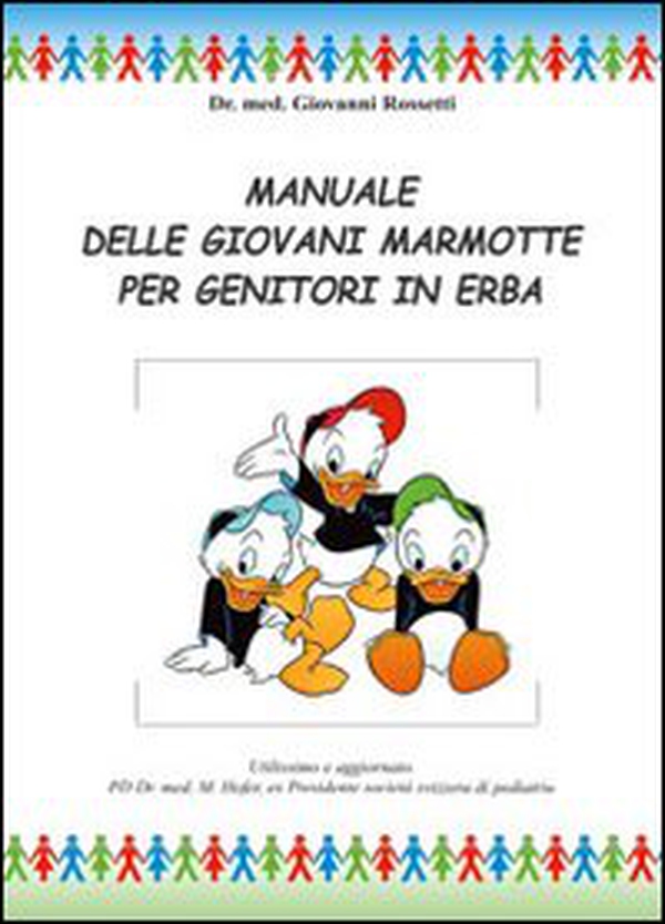 Manuale delle giovani marmotte per genitori in erba - Librerie.coop