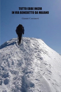 Tutto ebbe inizio in via Benedetto da Maiano - Librerie.coop