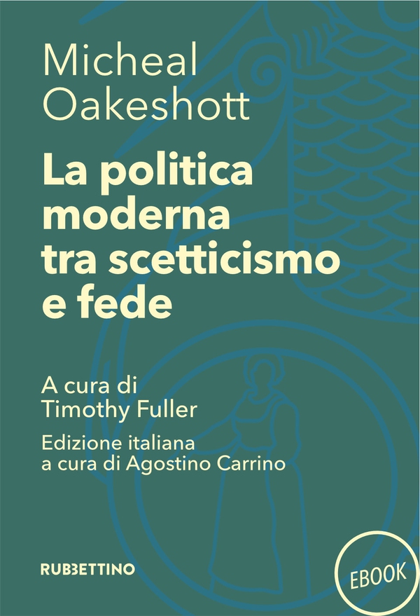 La politica moderna tra scetticismo e fede - Librerie.coop La politica moderna tra scetticismo e fede - Librerie.coop