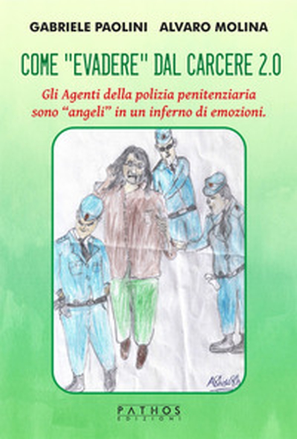 Come «evadere» dal carcere 2.0 - Librerie.coop Come «evadere» dal carcere 2.0 - Librerie.coop