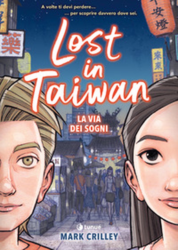 Lost in Taiwan. La via dei sogni - Librerie.coop Lost in Taiwan. La via dei sogni - Librerie.coop