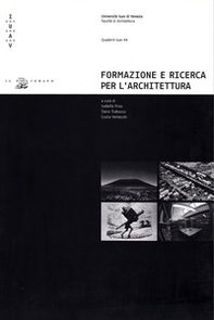 Formazione e ricerca per l'architettura. Percorsi interdisciplinari all'Università Iuav di Venezia - Librerie.coop