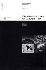 Formazione e ricerca per l'architettura. Percorsi interdisciplinari all'Università Iuav di Venezia - Librerie.coop Formazione e ricerca per l'architettura. Percorsi interdisciplinari all'Università Iuav di Venezia - Librerie.coop