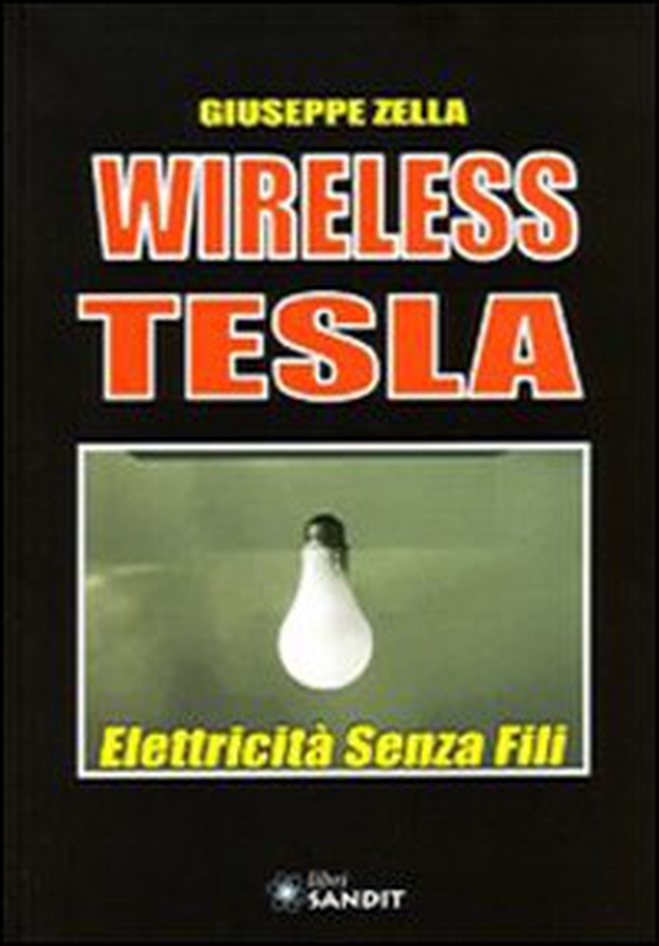Wireless Tesla. Elettricità senza fili - Librerie.coop