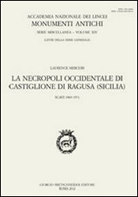 La necropoli occidentale di Castiglione di Ragusa (Sicilia). Scavi 1969-1972 - Librerie.coop
