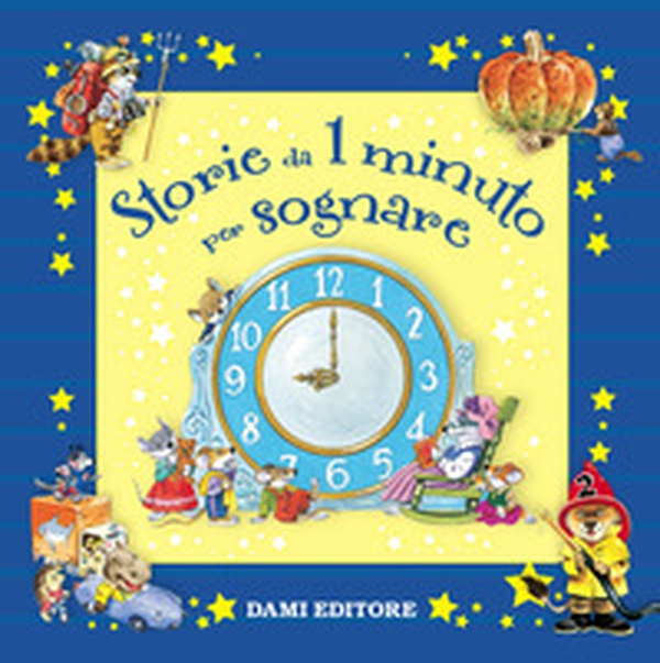 Storie da 1 minuto per sognare - Librerie.coop Storie da 1 minuto per sognare - Librerie.coop