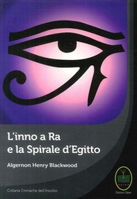 L'inno a Ra e la Spirale d'Egitto - Librerie.coop