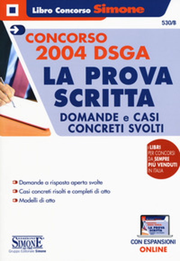Concorso 2004 DSGA. La prova scritta. Domande e casi concreti svolti - Librerie.coop Concorso 2004 DSGA. La prova scritta. Domande e casi concreti svolti - Librerie.coop