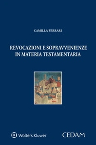 Revocazioni sopravvenienze in materia testamentaria - Librerie.coop