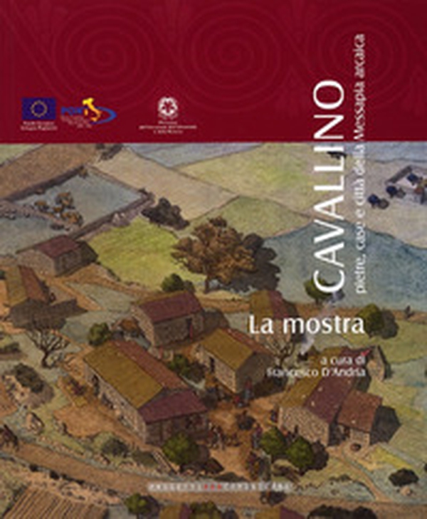 Cavallino. Pietre, case e città della Messapia arcaica. La mostra - Librerie.coop Cavallino. Pietre, case e città della Messapia arcaica. La mostra - Librerie.coop