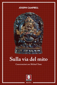 Sulla via del mito. Conversazioni con Michael Toms - Librerie.coop