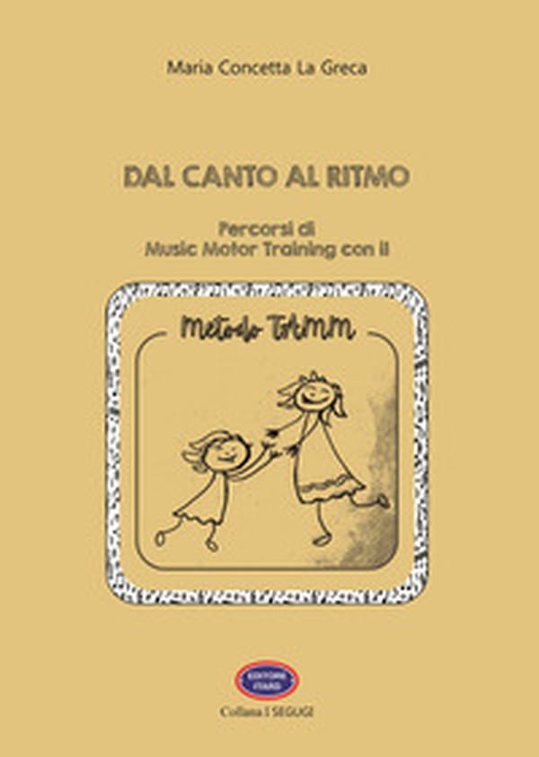 Dal canto al ritmo. Percorsi di Music Motor Training con il Metodo TAMM - Librerie.coop