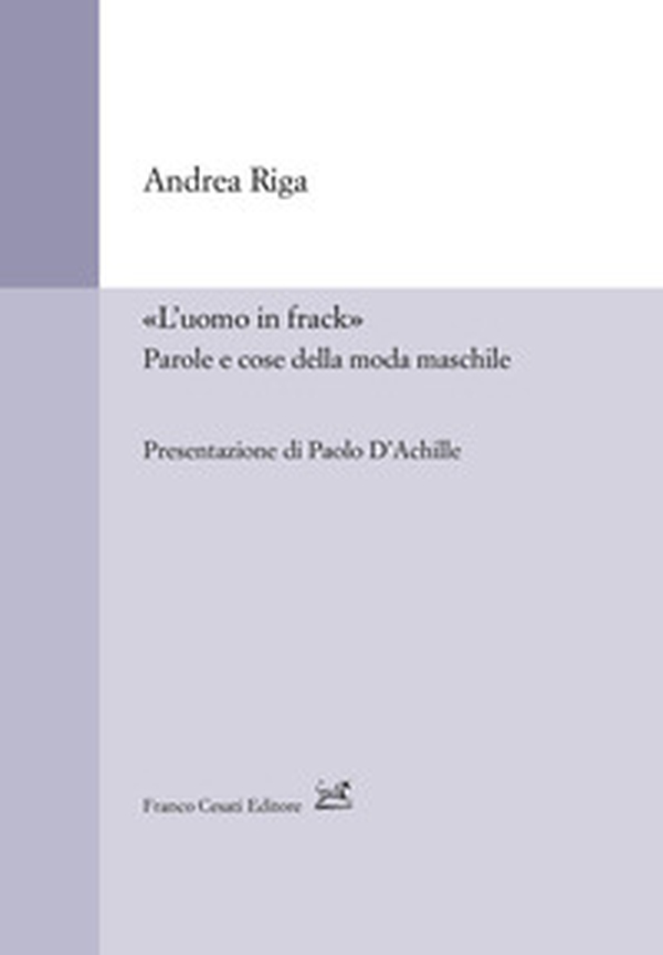 «L'uomo in frack». Parole e cose della moda maschile - Librerie.coop