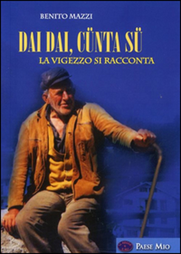 Dai dai, cünta sü. La Vigezzo si racconta - Librerie.coop Dai dai, cünta sü. La Vigezzo si racconta - Librerie.coop