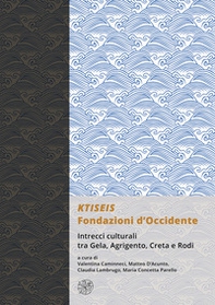 KTISEIS. Fondazioni d'Occidente. Intrecci culturali tra Gela, Agrigento, Creta e Rodi. (Atti delle XIV Giornate Gregoriane Agrigento, Museo Archeologico 25-27 Novembre 2022) - Librerie.coop KTISEIS. Fondazioni d'Occidente. Intrecci culturali tra Gela, Agrigento, Creta e Rodi. (Atti delle XIV Giornate Gregoriane Agrigento, Museo Archeologico 25-27 Novembre 2022) - Librerie.coop