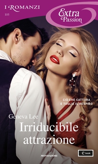 Irriducibile attrazione (I Romanzi Extra Passion) - Librerie.coop