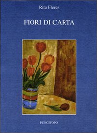 Fiori di carta - Librerie.coop Fiori di carta - Librerie.coop
