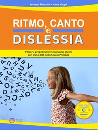 Ritmo, canto e dislessia. Percorsi propedeutici per alunni con DSA e BES nella Scuola primaria - Librerie.coop