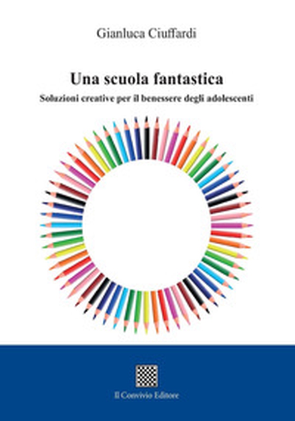 Una scuola fantastica. Soluzioni creative per il benessere degli adolescenti - Librerie.coop Una scuola fantastica. Soluzioni creative per il benessere degli adolescenti - Librerie.coop