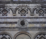 Orme pisane in Sardegna. Immagini di storia e di affetti - Librerie.coop Orme pisane in Sardegna. Immagini di storia e di affetti - Librerie.coop