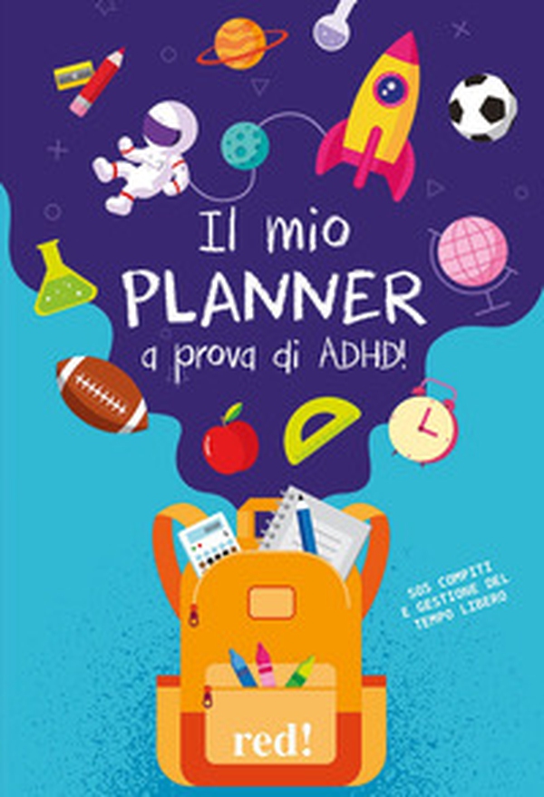 Il mio planner a prova di ADHD! SOS compiti e gestione del tempo libero - Librerie.coop Il mio planner a prova di ADHD! SOS compiti e gestione del tempo libero - Librerie.coop