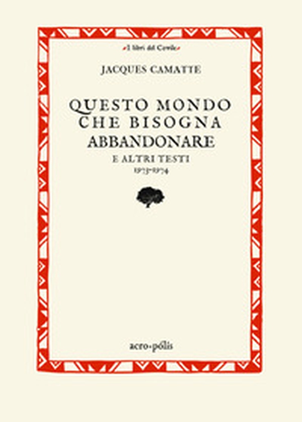 Questo mondo che bisogna abbandonare. E altri testi 1973-1974 - Librerie.coop Questo mondo che bisogna abbandonare. E altri testi 1973-1974 - Librerie.coop