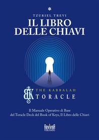Il libro delle chiavi. Il manuale operativo di base del Toracle Deck del Book of Keys, Il libro delle chiavi - Vol. 1 - Librerie.coop Il libro delle chiavi. Il manuale operativo di base del Toracle Deck del Book of Keys, Il libro delle chiavi - Vol. 1 - Librerie.coop
