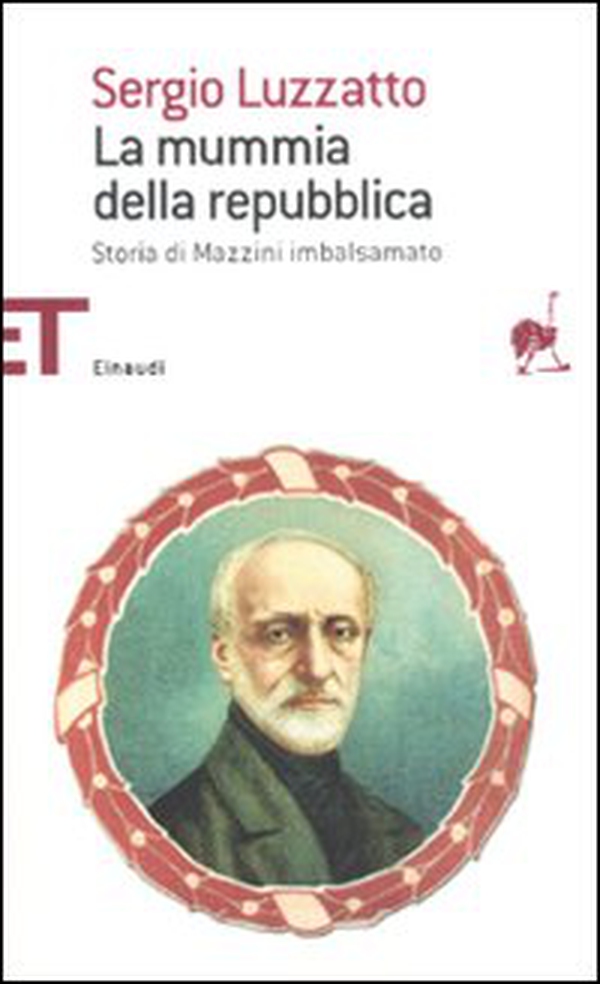 La mummia della repubblica. Storia di Mazzini imbalsamato - Librerie.coop La mummia della repubblica. Storia di Mazzini imbalsamato - Librerie.coop