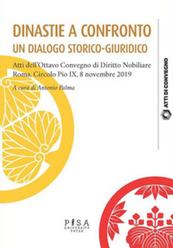 Dinastie a confronto. Un dialogo storico-giuridico - Librerie.coop Dinastie a confronto. Un dialogo storico-giuridico - Librerie.coop