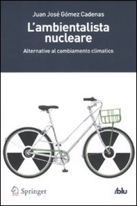 L'ambientalista nucleare. Alternative al cambiamento climatico - Librerie.coop
