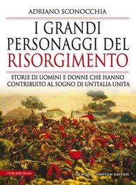 I grandi personaggi del Risorgimento - Librerie.coop I grandi personaggi del Risorgimento - Librerie.coop