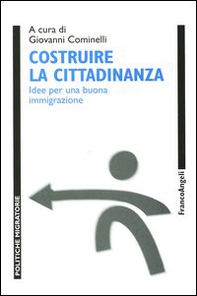 Costruire la cittadinanza. Idee per una buona immigrazione - Librerie.coop