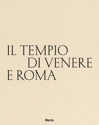 Il tempio di Venere e Roma. Ediz. italiana e inglese - Librerie.coop