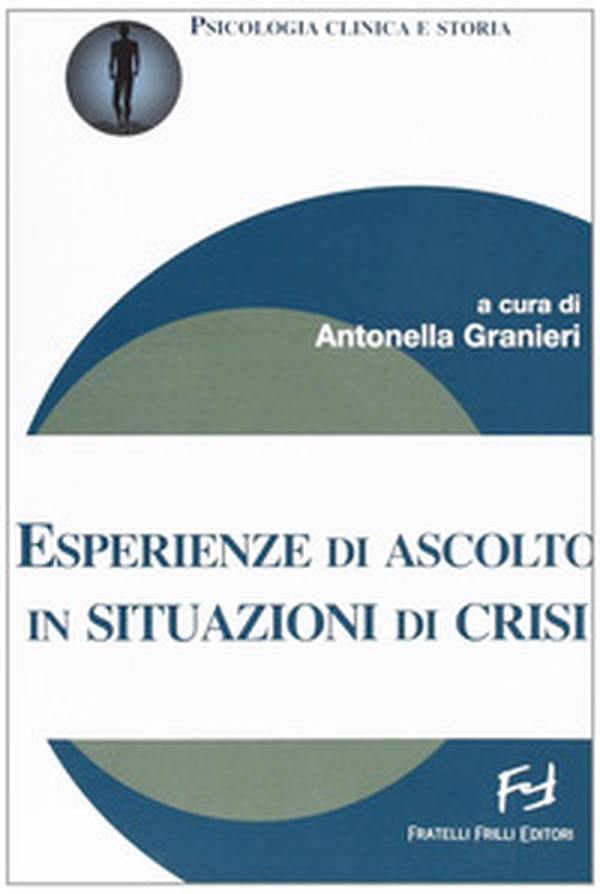 Esperienze di ascolto in situazioni di crisi - Librerie.coop Esperienze di ascolto in situazioni di crisi - Librerie.coop