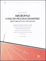 Micropali e pali di piccolo diametro. Aspetti progettuali e tecnologici - Librerie.coop