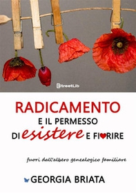 Radicamento e il permesso di esistere e fiorire fuori dall'albero genealogico familiare - Librerie.coop