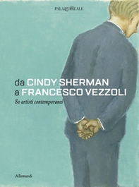 From Cindy Sherman to Francesco Vezzoli. 80 contemporary artists - Librerie.coop