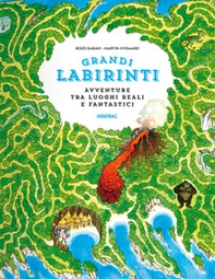 Avventure tra luoghi reali e fantastici. Grandi labirinti - Librerie.coop