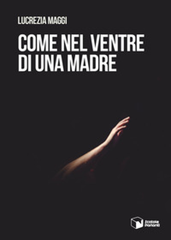Come nel ventre di una madre - Librerie.coop Come nel ventre di una madre - Librerie.coop