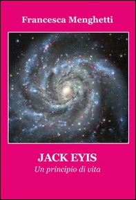 Jack Eyis. Un principio di vita - Librerie.coop