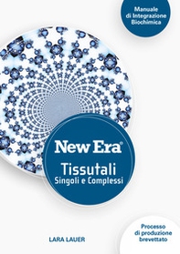 New Era. Tissutali singoli e complessi - Librerie.coop New Era. Tissutali singoli e complessi - Librerie.coop
