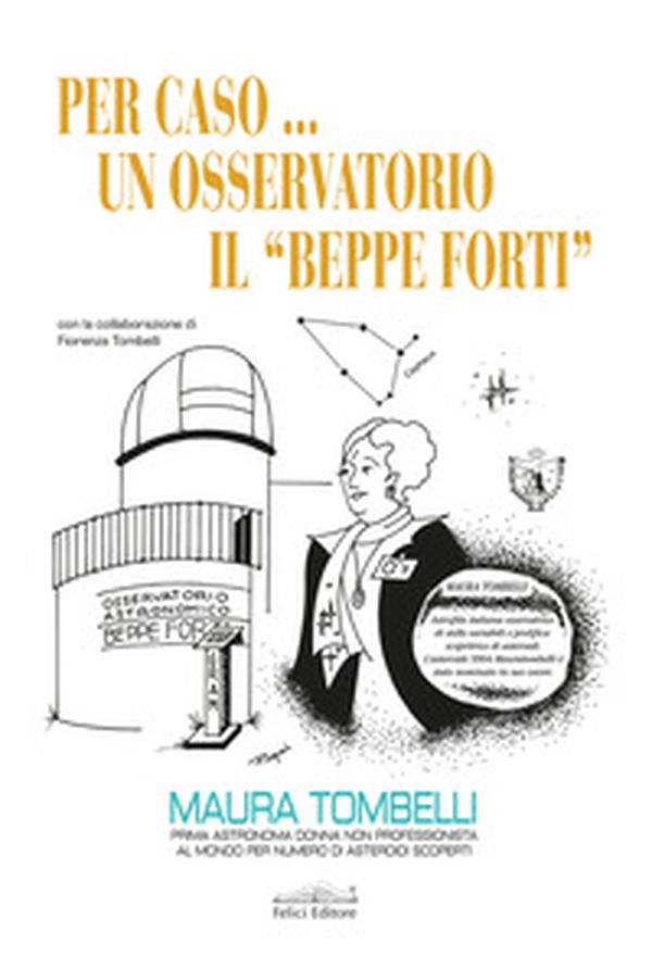 Per caso... Un osservatorio. Il «Beppe Forti» - Librerie.coop Per caso... Un osservatorio. Il «Beppe Forti» - Librerie.coop