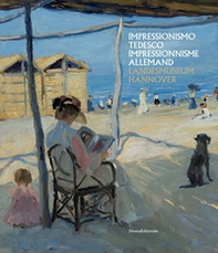 Impressionismo tedesco. Liebermann, Slevogt, Corinth dal Landesmuseum di Hannover. Catalogo della mostra (Aosta, 11 luglio-25 ottobre 2020). Ediz. italiana e francese - Librerie.coop