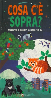 Cosa c'è sopra? Osserva e scopri a naso in su. Libro pop-up - Librerie.coop