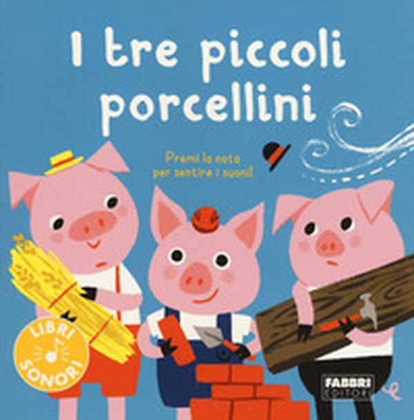 I tre piccoli porcellini - Librerie.coop I tre piccoli porcellini - Librerie.coop