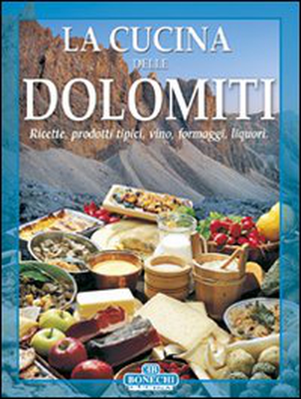 La cucina delle Dolomiti - Librerie.coop La cucina delle Dolomiti - Librerie.coop