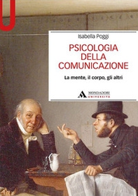 Psicologia della comunicazione. La mente, il corpo, gli altri - Librerie.coop Psicologia della comunicazione. La mente, il corpo, gli altri - Librerie.coop